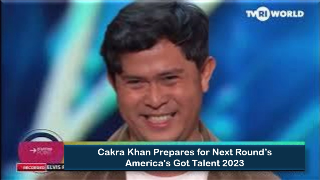 Cakra Khan Prepares for Next Round’s America's Got Talent 2023