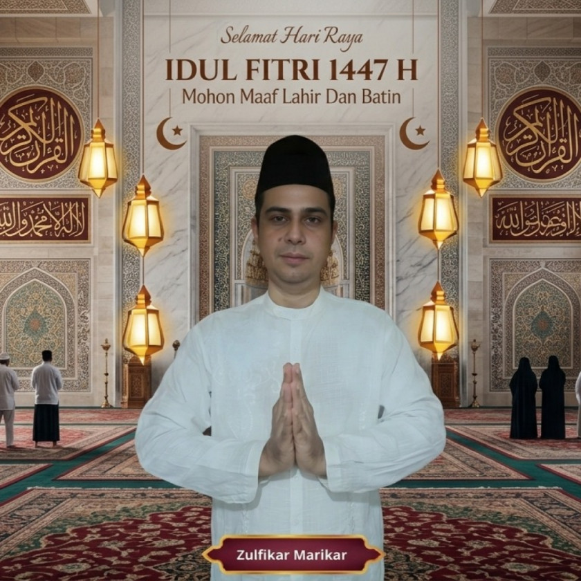Idulfitri 1447 H, Zulfikar Marikar Ajak Perkuat Solidaritas di Tengah Ketidakpastian Global