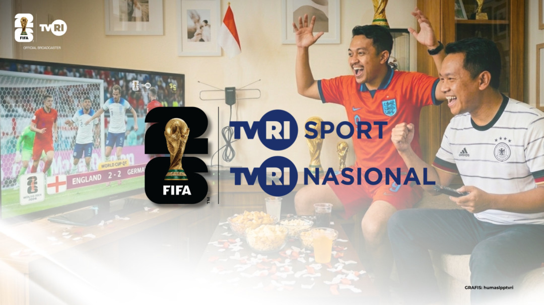 TVRI Tegaskan hanya Menyiarkan Live FIFA World Cup 2026 Melalui Kanal TVRI Nasional dan TVRI Sport, Pastikan Akses Resmi dan Berkualitas bagi Publik